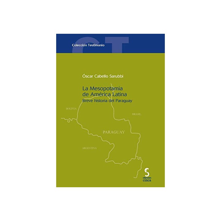 La Mesopotamia de América Latina: Breve historia del Paraguay.